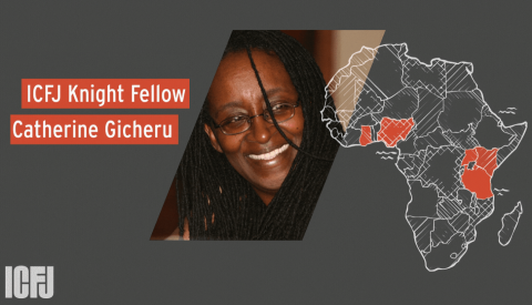 ICFJ Knight Fellow Catherine Gicheru pictured with a map of Africa highlighting the countries where she works (Ghana, Kenya, Nigeria, Senegal, South Africa and Tanzania) and the text "ICFJ Knight Fellow Catherine Gicheru"