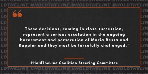 Quote attributed to the Hold the Line Steering Committee that reads: “These decisions, coming in close succession, represent a serious escalation in the&nbsp;ongoing harassment and persecution&nbsp;of Maria Ressa and Rappler and they must be forcefully challenged."