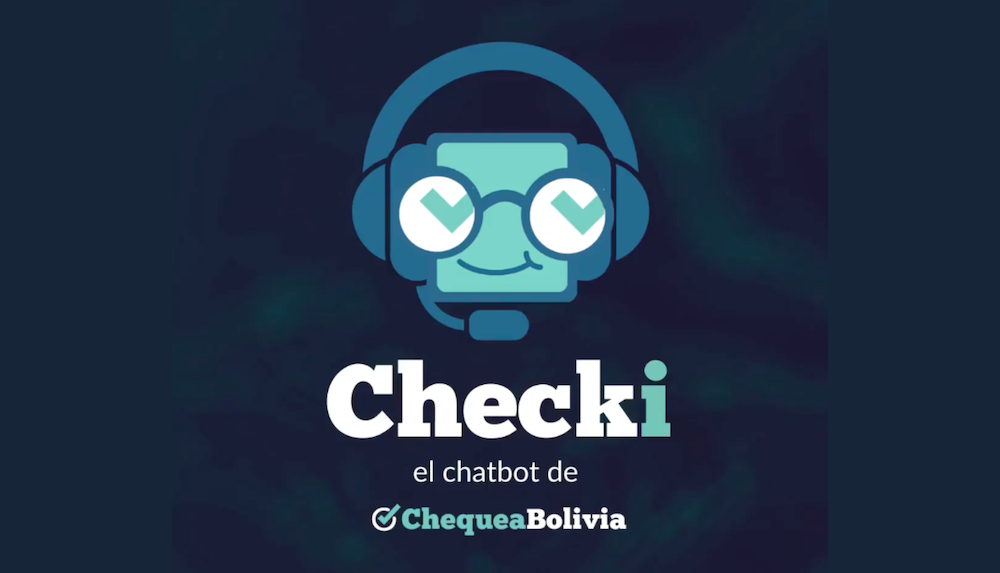 Bolivian Journalist Develops Checki, a Disinformation-Fighting Chatbot ...