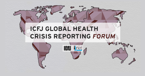 This is a graphic for ICFJ's Global Health Crisis Reporting Forum.