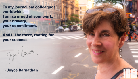Photo of ICFJ President Joyce Barnathan on New York City street, with quote on photo that says: "To my journalism colleagues worldwide, I am so proud of your work, your bravery, your commitment. And I’ll be there, rooting for your success."