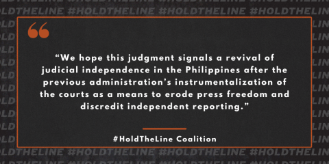Statement from the #HoldTheLine Coalition: “We hope this judgment signals a revival of judicial independence in the Philippines after the previous administration’s instrumentalization of the courts as a means to erode press freedom and discredit independent reporting.”